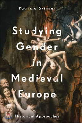 Studying Gender in Medieval Europe: Historical Approaches