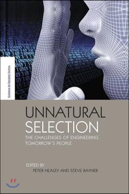 Unnatural Selection: The Challenges of Engineering Tomorrow's People