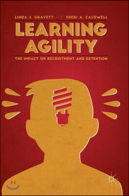 Learning Agility: The Impact on Recruitment and Retention