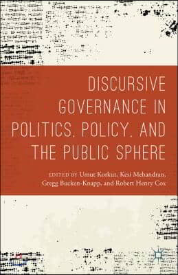 Discursive Governance in Politics, Policy, and the Public Sphere