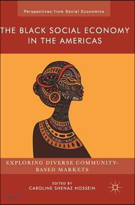 The Black Social Economy in the Americas: Exploring Diverse Community-Based Markets