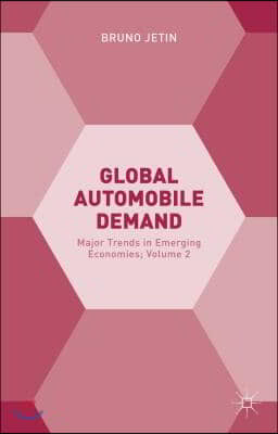 Global Automobile Demand: Major Trends in Emerging Economies; Volume 2