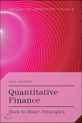 Quantitative Finance: Back to Basic Principles