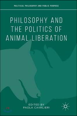 Philosophy and the Politics of Animal Liberation