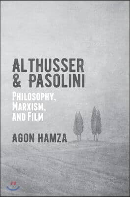 Althusser and Pasolini: Philosophy, Marxism, and Film