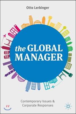 The Global Manager: Contemporary Issues and Corporate Responses