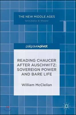 Reading Chaucer After Auschwitz: Sovereign Power and Bare Life