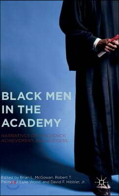 Black Men in the Academy: Narratives of Resiliency, Achievement, and Success