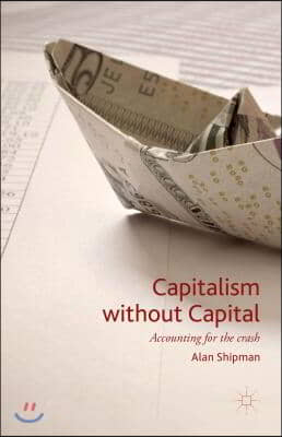 Capitalism Without Capital: Accounting for the Crash
