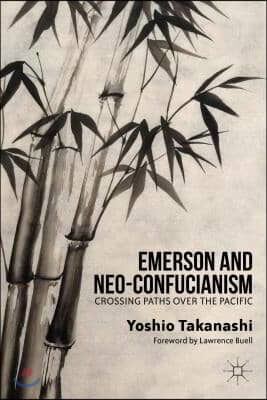 Emerson and Neo-Confucianism: Crossing Paths Over the Pacific