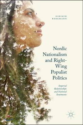 Nordic Nationalism and Right-Wing Populist Politics: Imperial Relationships and National Sentiments