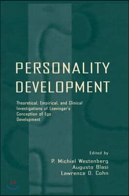 Personality Development: Theoretical, Empirical, and Clinical Investigations of Loevinger&#39;s Conception of Ego Development