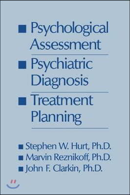 Psychological Assessment, Psychiatric Diagnosis, And Treatment Planning