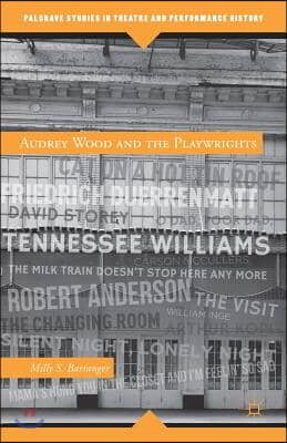 Audrey Wood and the Playwrights