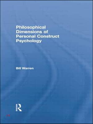 Philosophical Dimensions of Personal Construct Psychology