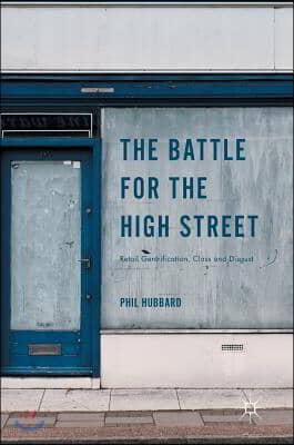 The Battle for the High Street: Retail Gentrification, Class and Disgust