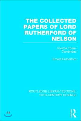 Collected Papers of Lord Rutherford of Nelson