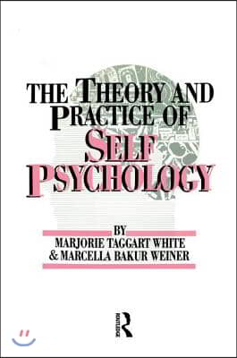 White,M. Weiner,M. The Theory And Practice Of Self Psycholog