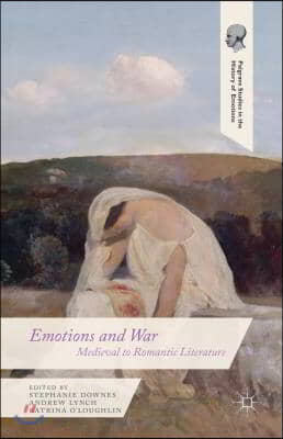 Emotions and War: Medieval to Romantic Literature