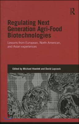 Regulating Next Generation Agri-Food Biotechnologies