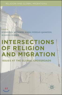 Intersections of Religion and Migration: Issues at the Global Crossroads