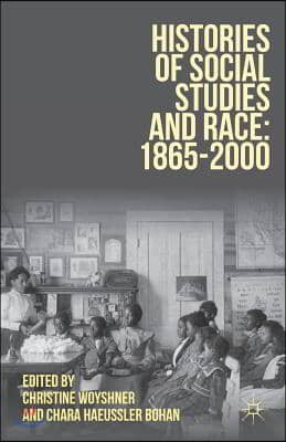 Histories of Social Studies and Race: 1865-2000