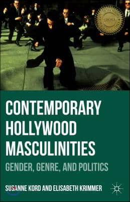 Contemporary Hollywood Masculinities: Gender, Genre, and Politics