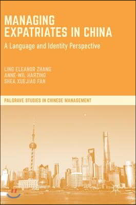 Managing Expatriates in China: A Language and Identity Perspective