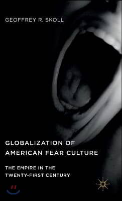 Globalization of American Fear Culture: The Empire in the Twenty-First Century