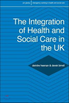 The Integration of Health and Social Care in the UK: Policy and Practice