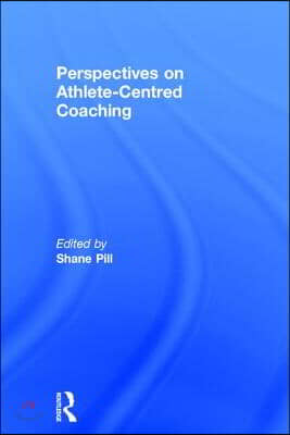 Perspectives on Athlete-Centred Coaching