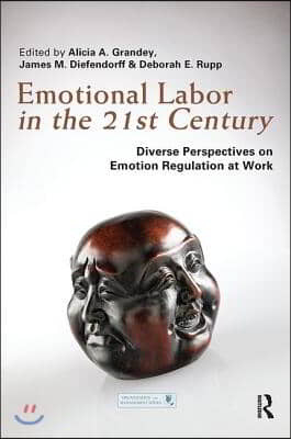 Emotional Labor in the 21st Century: Diverse Perspectives on Emotion Regulation at Work