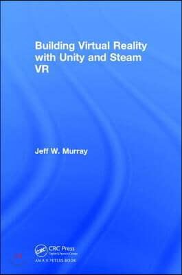 Building Virtual Reality with Unity and Steam VR