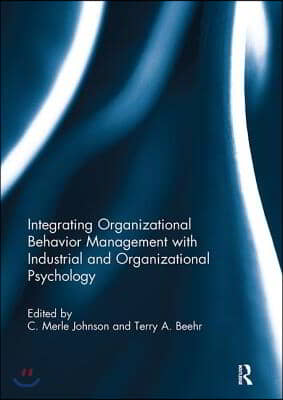 Integrating Organizational Behavior Management with Industrial and Organizational Psychology