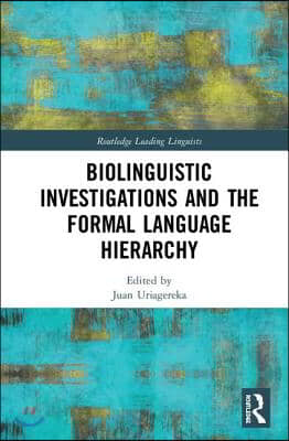 Biolinguistic Investigations and the Formal Language Hierarchy