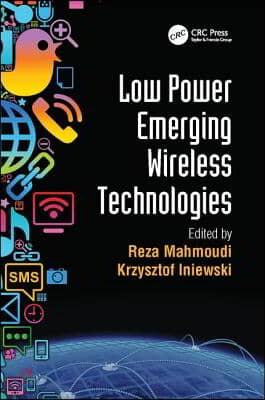 Low Power Emerging Wireless Technologies