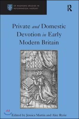 Private and Domestic Devotion in Early Modern Britain