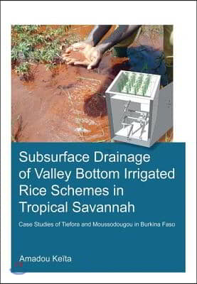 Subsurface Drainage of Valley Bottom Irrigated Rice Schemes in Tropical Savannah