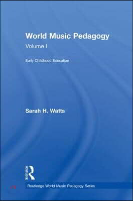 World Music Pedagogy, Volume I: Early Childhood Education