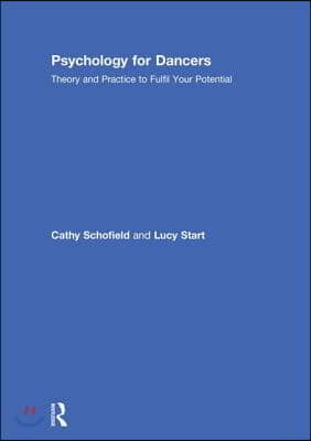 Psychology for Dancers: Theory and Practice to Fulfil Your Potential