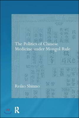 Politics of Chinese Medicine Under Mongol Rule