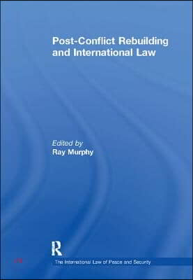 Post-Conflict Rebuilding and International Law