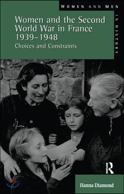 Women and the Second World War in France, 1939-1948