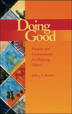 Doing Good: Passion and Commitment for Helping Others