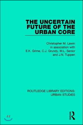 Uncertain Future of the Urban Core
