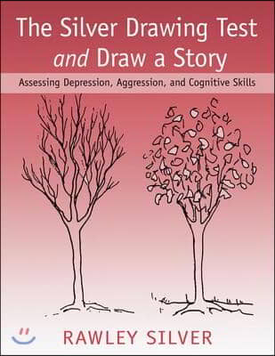 The Silver Drawing Test and Draw a Story: Assessing Depression, Aggression, and Cognitive Skills