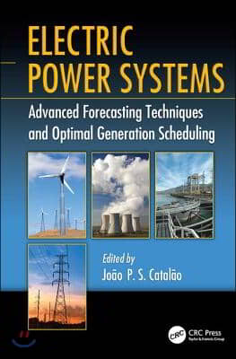 Electric Power Systems: Advanced Forecasting Techniques and Optimal Generation Scheduling