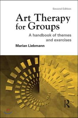 Art Therapy for Groups: A Handbook of Themes and Exercises