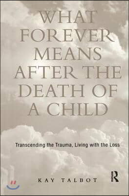 What Forever Means After the Death of a Child