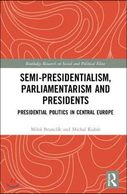 Semi-presidentialism, Parliamentarism and Presidents